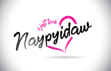 Naypyidaw I Just Love Word Text with Handwritten Font and Pink Heart Shape.