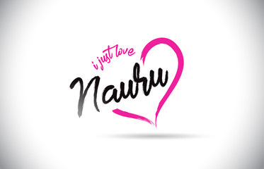Nauru I Just Love Word Text with Handwritten Font and Pink Heart Shape.