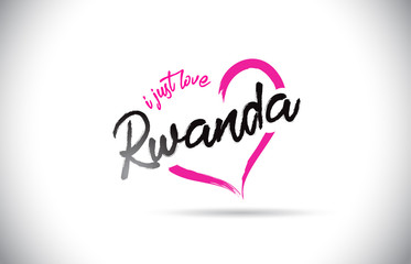 Rwanda I Just Love Word Text with Handwritten Font and Pink Heart Shape.