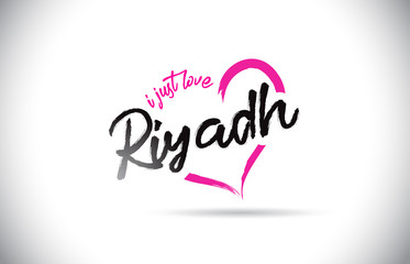 Riyadh I Just Love Word Text with Handwritten Font and Pink Heart Shape.