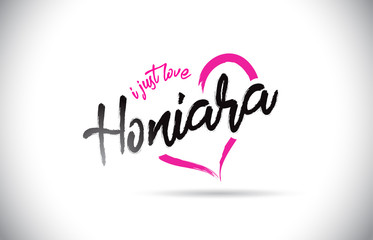 Honiara I Just Love Word Text with Handwritten Font and Pink Heart Shape.