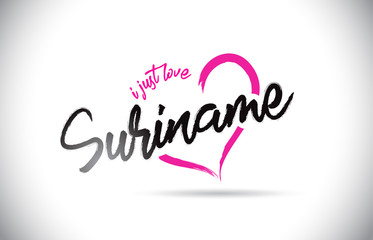 Suriname I Just Love Word Text with Handwritten Font and Pink Heart Shape.