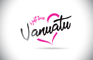 Vanuatu I Just Love Word Text with Handwritten Font and Pink Heart Shape.