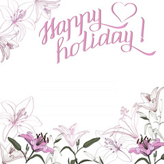 drawn pink lilies and contour lilies on a white background with the inscription Happy holiday, vector, template for creating cards, invitations, covers.
