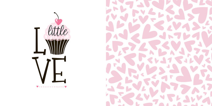 Typographic print with love lettering and sweet cake with heart shaped cherry. Heart seamless pattern. Pink colour. Perfect for baby girl fabric, textile, apparel, pyjamas, t-shirt print, Valentines