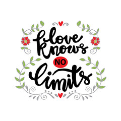 Love knows no limits. Motivational quote.