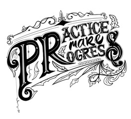 Practice make Progress