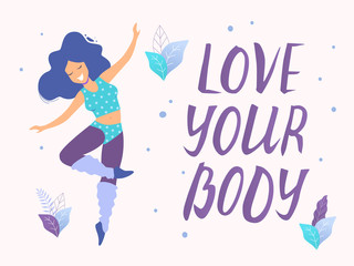 Love your body card, poster. Beautiful dancing woman vector flat illustration.