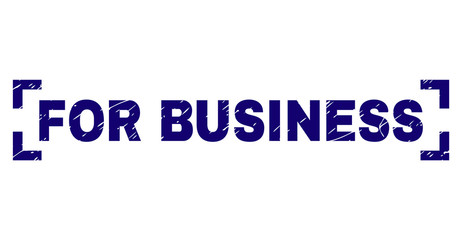 FOR BUSINESS title seal print with grunge texture. Text tag is placed between corners. Blue vector rubber print of FOR BUSINESS with grunge texture.