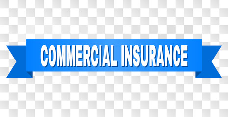 COMMERCIAL INSURANCE text on a ribbon. Designed with white caption and blue tape. Vector banner with COMMERCIAL INSURANCE tag on a transparent background.