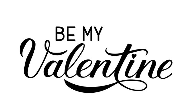 Be My Valentine calligraphy lettering isolated on white. Hand drawn celebration poster. Easy to edit vector template for Valentine’s day greeting card, party invitation, flyer, banner etc.