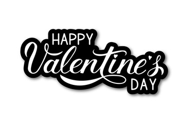 Happy Valentine’s Day calligraphy lettering isolated on white. Hand written celebration poster. Easy to edit vector template for Valentines day greeting card, party invitation, flyer, banner etc.