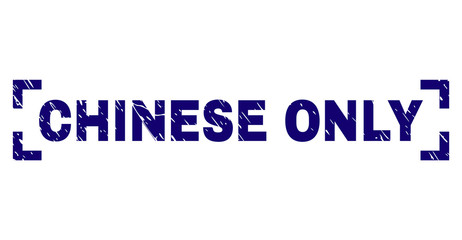 CHINESE ONLY text seal print with distress effect. Text tag is placed inside corners. Blue vector rubber print of CHINESE ONLY with dust texture.