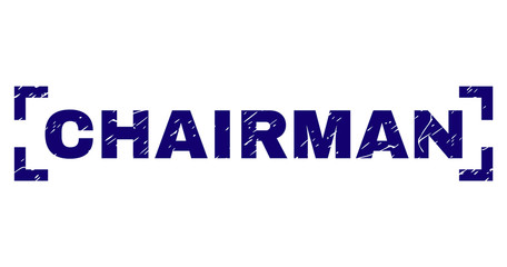 CHAIRMAN title seal imprint with corroded texture. Text title is placed inside corners. Blue vector rubber print of CHAIRMAN with unclean texture.