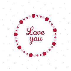 Love you phrase in a wreath of hearts and roses. Hand drawn style. For social media post, gift tag or greeting card.