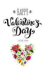 Happy Valentines Day card. Elegant lettering Happy Valentines Day and flower heart. Holiday calligraphy.