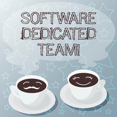 Handwriting text writing Software Dedicated Team. Concept meaning business approach to app and web development Sets of Cup Saucer for His and Hers Coffee Face icon with Blank Steam