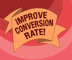 Text sign showing Improve Conversion Rate. Conceptual photo Increase the percentage of visitors to your website Folded 3D Ribbon Strip Solid Color Blank Sash photo for Celebration