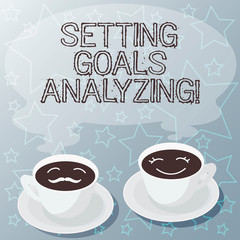 Handwriting text writing Setting Goals Analyzing. Concept meaning Helped to be realistic about what can really achieve Sets of Cup Saucer for His and Hers Coffee Face icon with Blank Steam