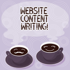 Text sign showing Website Content Writing. Conceptual photo writing an informative content for a websites Sets of Cup Saucer for His and Hers Coffee Face icon with Blank Steam