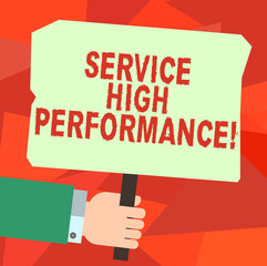 Conceptual hand writing showing Service High Perforanalysisce. Business photo text Managing utilization of resources Uptime guarantee Hu analysis Hand Holding Colored Placard with Stick Text Space