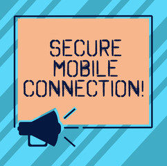 Text sign showing Secure Mobile Connection. Conceptual photo Encrypted by one or more security protocols Megaphone Sound icon Outlines Blank Square Loudspeaker Text Space photo