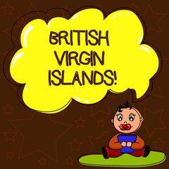 Writing note showing British Virgin Islands. Business photo showcasing British Overseas Territory in the Caribbean Baby Sitting on Rug with Pacifier Book and Cloud Speech Bubble