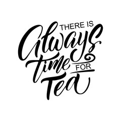 Hand drawn typography poster, greeting card or print invitation with tea phrase in it. Vector calligraphy quote with tea. Black ink on white isolated background.
