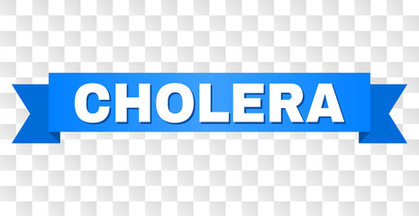 CHOLERA text on a ribbon. Designed with white caption and blue tape. Vector banner with CHOLERA tag on a transparent background.