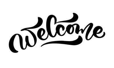Obraz premium Vector hand drawn calligraphy lettering text Welcome. Elegant modern handwritten quote wedding. Ink illustration. Typography poster on white background. For cards, invitations, prints