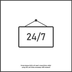 Vector icon plate 24/7 hours. Time icon. Business concept pictogram on white isolated background.