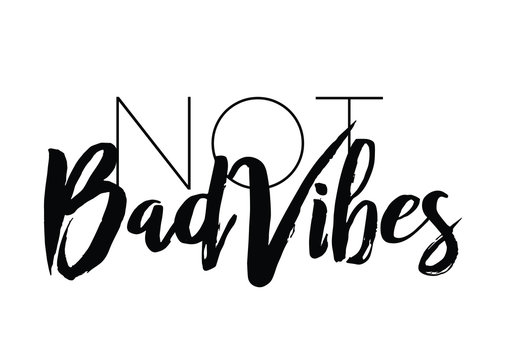 Not bad vibes quote print in vector.