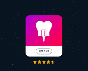 Tooth implant icon. Dental endosseous implant sign. Dental care symbol. Web or internet icon design. Rating stars. Just click button. Vector