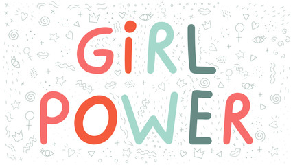 Girl power lettering. Woman motivational slogan. Hand drawn doodle symbols of feminism. Feminism quote. Vector illustration.