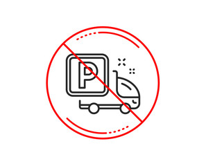 No or stop sign. Truck parking line icon. Car park sign. Transport place symbol. Caution prohibited ban stop symbol. No  icon design.  Vector