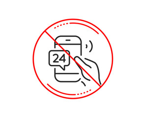 No or stop sign. 24 hour service line icon. Call support sign. Feedback chat symbol. Caution prohibited ban stop symbol. No  icon design.  Vector