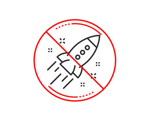 No or stop sign. Startup rocket line icon. Launch Project sign. Innovation symbol. Caution prohibited ban stop symbol. No  icon design.  Vector