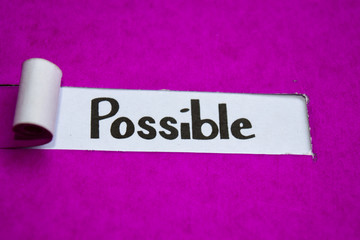 Possible text, Inspiration, Motivation and business concept on purple torn paper