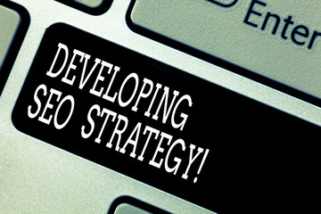Text sign showing Developing Seo Strategy. Conceptual photo process of tailoring your website at...