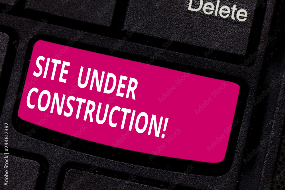 Fototapete Writing note showing Site Under Construction. Business photo showcasing Implies something is being built for the first time Keyboard key Intention to create computer message pressing keypad idea