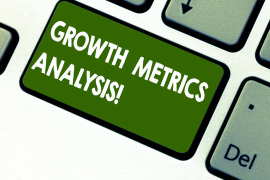 Word writing text Growth Metrics Analysis. Business concept for Evaluating the company s is historical growth Keyboard key Intention to create computer message pressing keypad idea