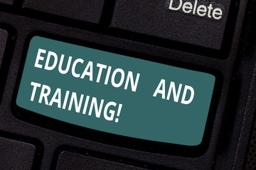Text sign showing Education And Training. Conceptual photo acquisition of knowledge and skills thru training Keyboard key Intention to create computer message pressing keypad idea