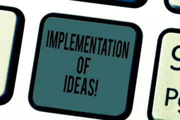 Handwriting text writing Implementation Of Ideas. Concept meaning Execution of suggestion or plan...