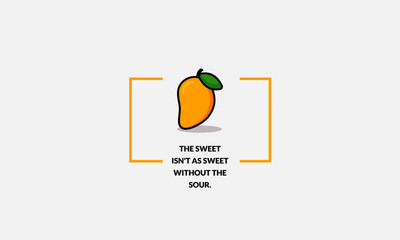 The sweet isn't as sweet without the sour Quote Poster Design with Mango illustration