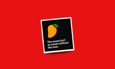 The sweet isn't as sweet without the sour Quote Poster Design with Mango illustration