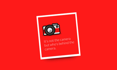 It's not the camera but who's behind it quote poster design