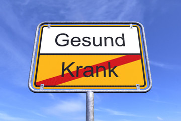Obraz premium Ortsschild - Ortstafel - Gesund - Krank - Himmel - Wolken