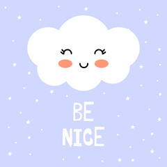 Cute cloud, cartoon vector print  icon, be nice.