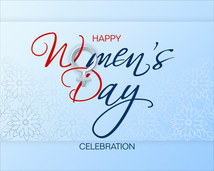 Holiday design, background with handwriting texts for Women's day event, celebration; Vector illustration