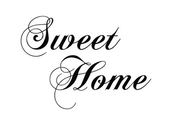 Sweet home quote with handwriting in black and white,vector.